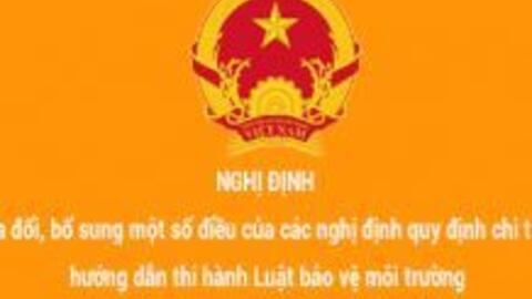 Nghị định Sửa đổi, bổ sung một số điều của các nghị định quy định chi tiết, hướng dẫn thi hành Luật bảo vệ môi trường